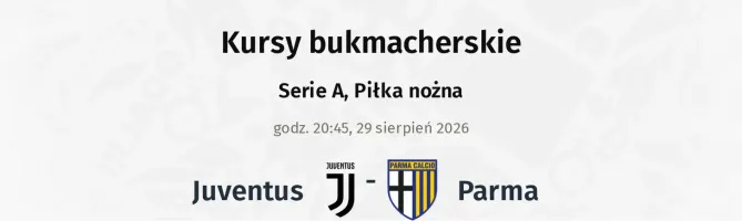 Juventus - Parma kursy bukmacherskie