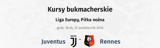 Juventus - Rennes kursy bukmacherskie