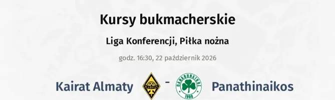 Kairat Almaty - Panathinaikos kursy bukmacherskie