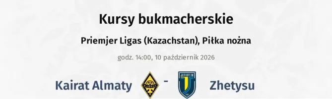 Kairat Almaty - Zhetysu kursy bukmacherskie