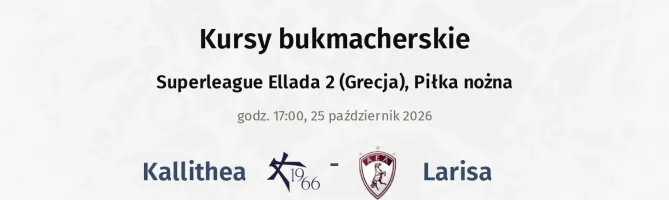 Kallithea - Larisa kursy bukmacherskie