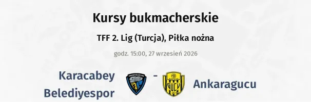 Karacabey Belediyespor - Ankaragucu kursy bukmacherskie