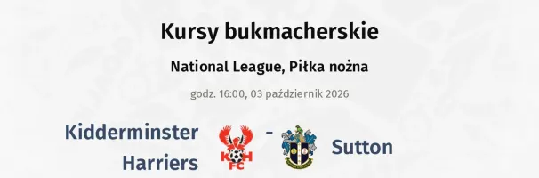 Kidderminster Harriers - Sutton United kursy bukmacherskie