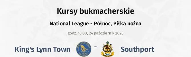 King's Lynn Town - Southport kursy bukmacherskie