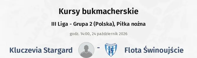 Kluczevia Stargard - Flota Świnoujście kursy bukmacherskie