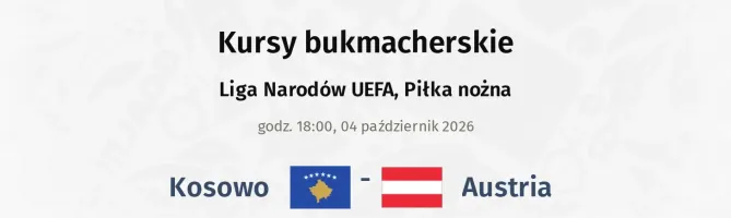 Kosowo - Austria kursy bukmacherskie