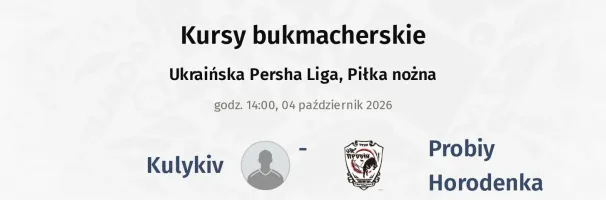 Kulykiv - Probiy Horodenka kursy bukmacherskie
