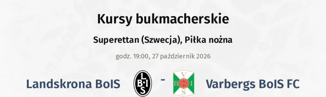 Landskrona BoIS - Varbergs BoIS FC kursy bukmacherskie