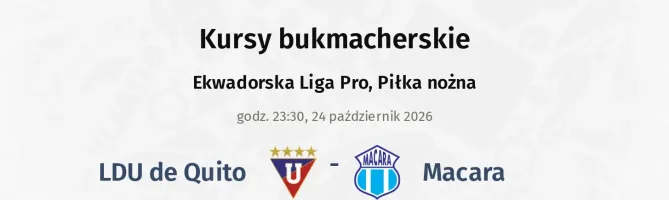 LDU de Quito - Macara kursy bukmacherskie