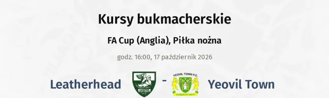 Leatherhead - Yeovil Town kursy bukmacherskie