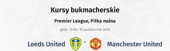 Leeds United - Manchester United kursy bukmacherskie