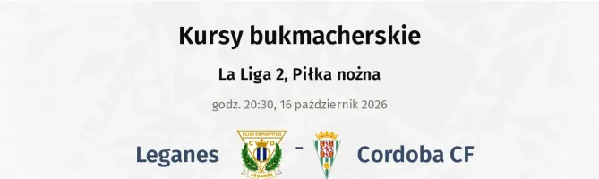 Leganes - Cordoba kursy bukmacherskie