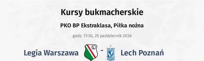 Legia Warszawa - Lech Poznań kursy bukmacherskie