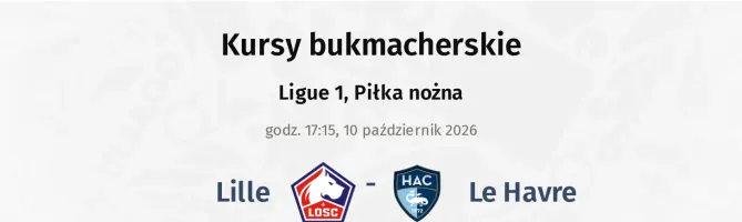 Lille OSC - Le Havre kursy bukmacherskie