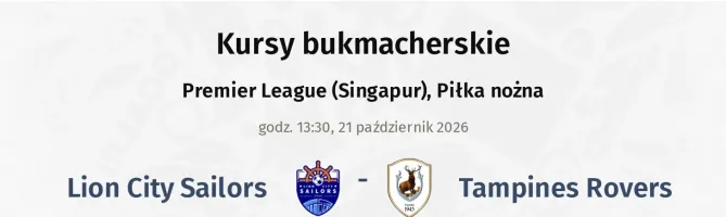 Lion City Sailors - Tampines Rovers kursy bukmacherskie