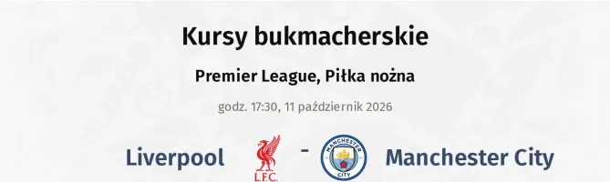 Liverpool - Manchester City kursy bukmacherskie