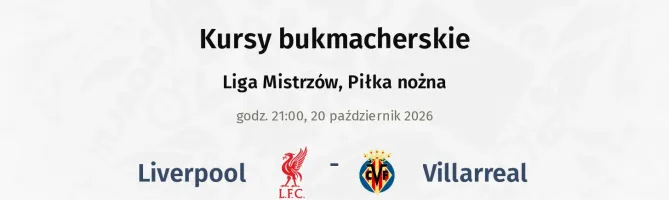 Liverpool - Villarreal kursy bukmacherskie
