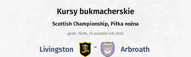 Livingston - Arbroath kursy bukmacherskie
