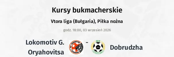 Lokomotiv G. Oryahovitsa - Dobrudzha kursy bukmacherskie