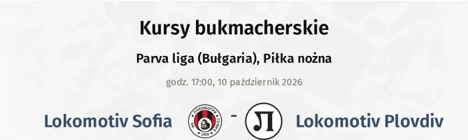 Lokomotiv Sofia - Lokomotiv Plovdiv kursy bukmacherskie