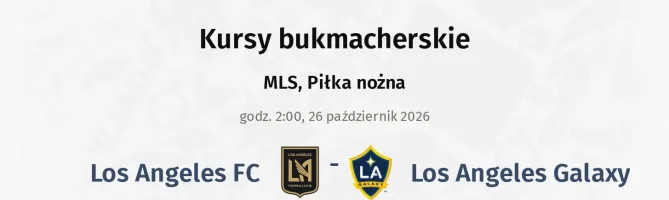 Los Angeles FC - Los Angeles Galaxy kursy bukmacherskie