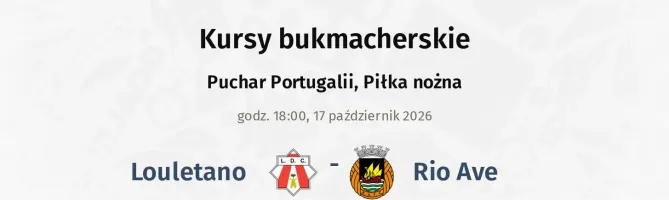 Louletano - Rio Ave kursy bukmacherskie
