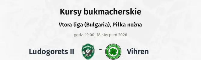 Ludogorets II - Vihren kursy bukmacherskie