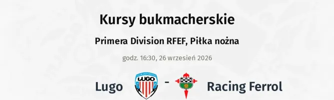 Lugo - Racing Ferrol kursy bukmacherskie