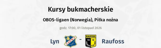 Lyn - Raufoss kursy bukmacherskie