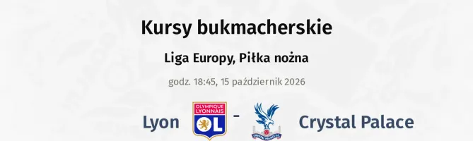 Lyon - Crystal Palace kursy bukmacherskie
