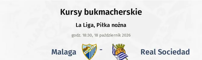Malaga - Real Sociedad kursy bukmacherskie