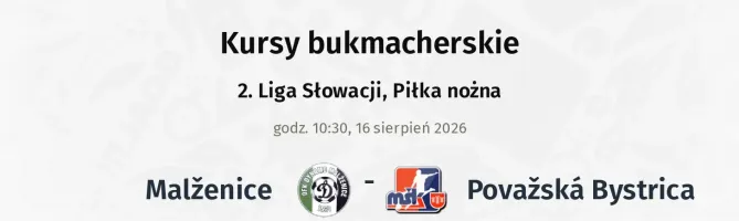 Malženice - Považská Bystrica kursy bukmacherskie