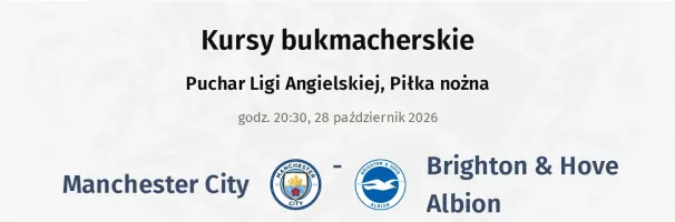 Manchester City - Brighton & Hove Albion kursy bukmacherskie