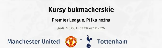 Manchester United - Tottenham Hotspur kursy bukmacherskie