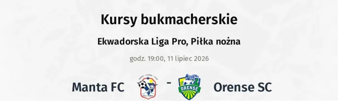 Manta FC - Orense SC kursy bukmacherskie