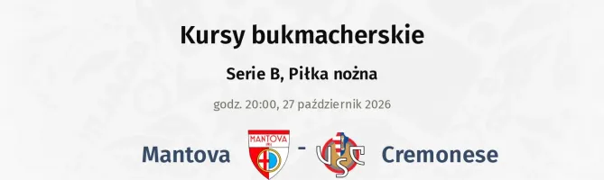 Mantova - Cremonese kursy bukmacherskie