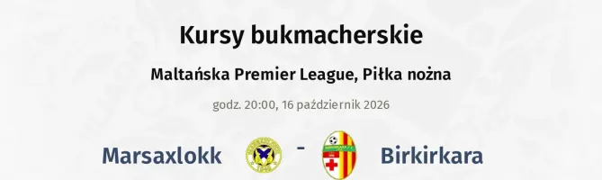 Marsaxlokk - Birkirkara kursy bukmacherskie
