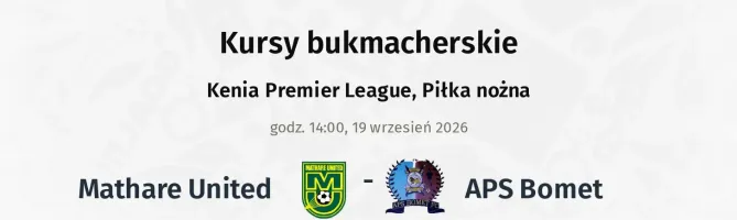 Mathare United - APS Bomet kursy bukmacherskie