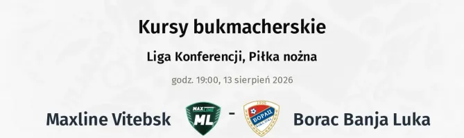 Maxline Vitebsk - Borac Banja Luka kursy bukmacherskie