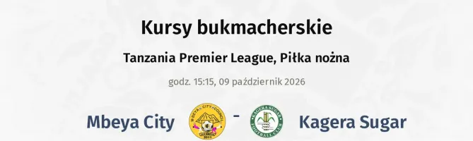 Mbeya City - Kagera Sugar kursy bukmacherskie