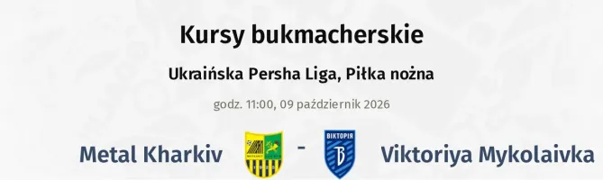 Metal Kharkiv - Viktoriya Mykolaivka kursy bukmacherskie