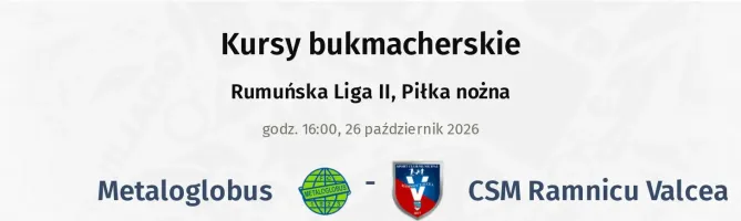 Metaloglobus - CSM Ramnicu Valcea kursy bukmacherskie