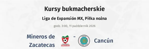 Mineros de Zacatecas - Cancún kursy bukmacherskie