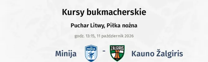 Minija - Kauno Žalgiris kursy bukmacherskie