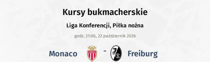 Monaco - SC Freiburg kursy bukmacherskie