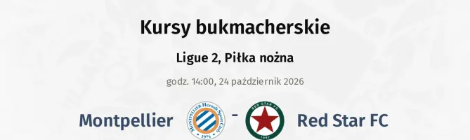 Montpellier - RED Star FC 93 kursy bukmacherskie