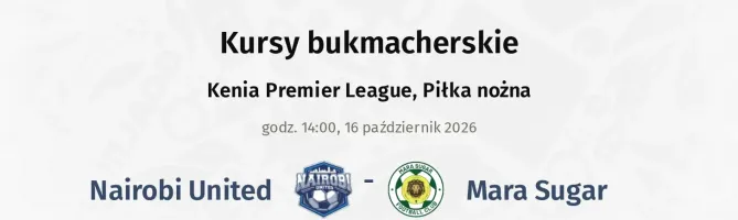 Nairobi United - Mara Sugar kursy bukmacherskie