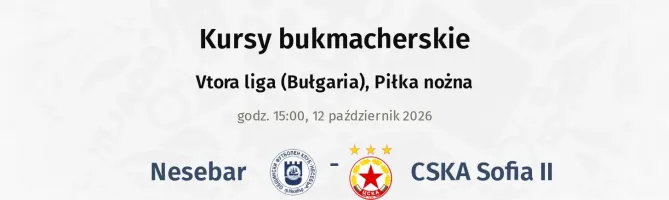 Nesebar - CSKA Sofia II kursy bukmacherskie