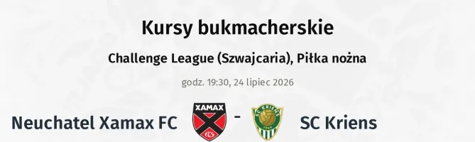 Neuchatel Xamax FC - SC Kriens kursy bukmacherskie