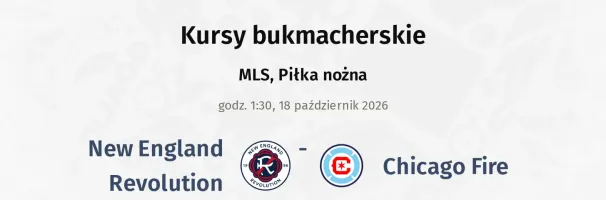 New England Revolution - Chicago Fire kursy bukmacherskie